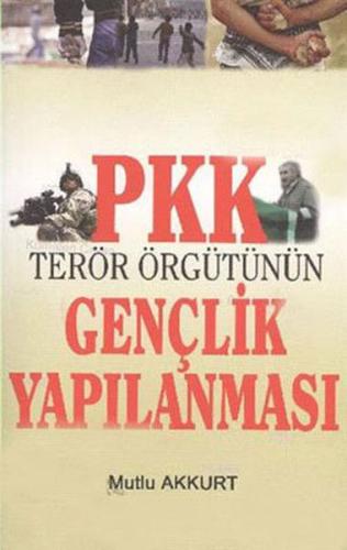 PKK Terör Örgütünün Gençlik Yapılanması Mutlu Akkurt