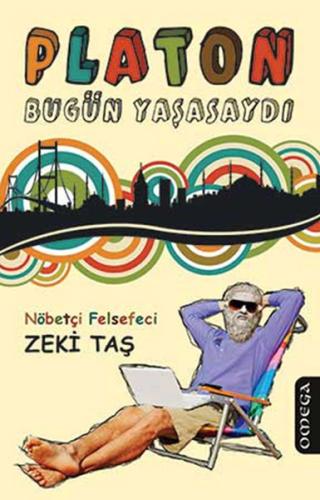 Platon Bugün Yaşasaydı Zeki Taş