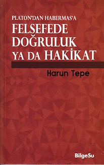 Platon'dan Habermas'a Felsefede Doğruluk ya da Hakikat %10 indirimli H