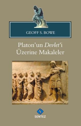 Platon'un Devlet'i Üzerine Makaleler %10 indirimli Geoff S. Bowe