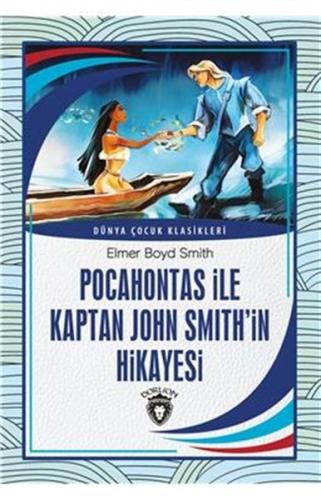 Pocahontas ile Kaptan John Smith’in Hikayesi Dünya Çocuk Klasikleri (7