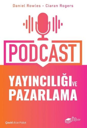 Podcast Yayıncılığı ve Pazarlama %20 indirimli Daniel Rowles Ciaran Ro