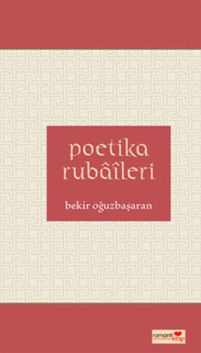 Poetika Rubaileri Bekir Oğuzbaşaran