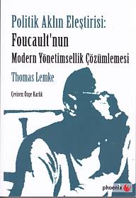 Politik Aklın Eleştirisi - Foucault'nun Modern Yönetimsel Çözümlemesi 