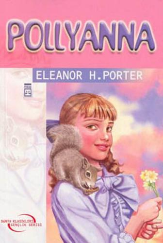 Pollyanna / Dünya Klasikleri 37 Eleanor H. Porter