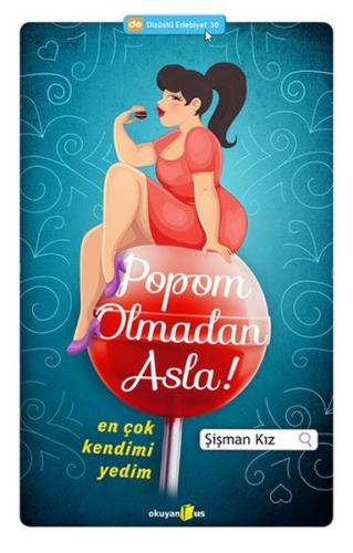 Popom Olmadan Asla %10 indirimli Şişman Kız