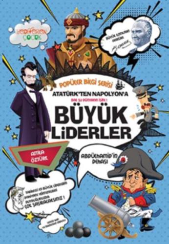 Popüler Bilgi Serisi - Atatürk'ten Napolyon'a Büyük Liderler %14 indir