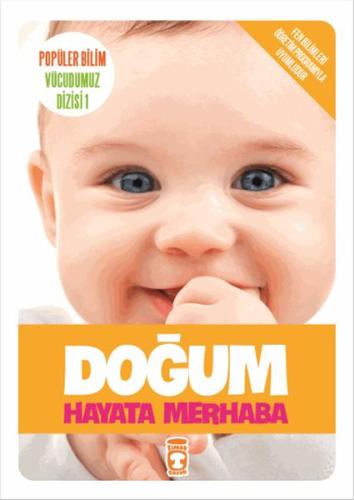 Popüler Bilim Vücudumuz Dizisi - Doğum / Hayata Merhaba %15 indirimli 