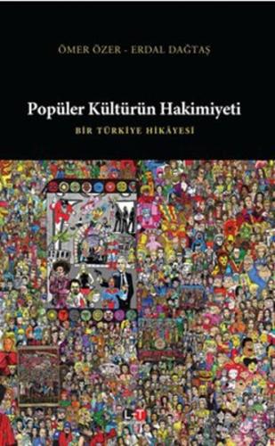 Popüler Kültürün Hakimiyeti Bir Türkiye Hikayesi %10 indirimli Erdal D