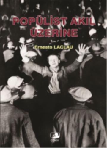 Popülist Akıl Üzerine Ernesto Laclau