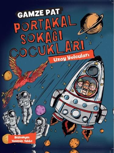 Portakal Sokağı Çocukları - Uzay Yolcuları %10 indirimli Gamze Pat