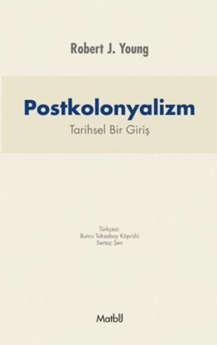 Postkolonyalizm Tarihsel Bir Bakış Robert J. Young