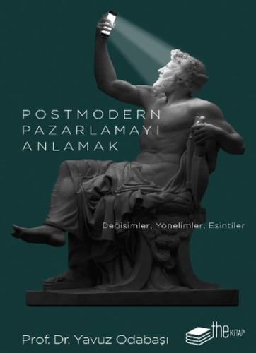 Postmodern Pazarlamayı Anlamak %20 indirimli Prof. Dr. Yavuz Odabaşı