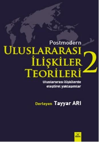 Postmodern Uluslararası İlişkiler Teorileri - 2 Tayyar Arı