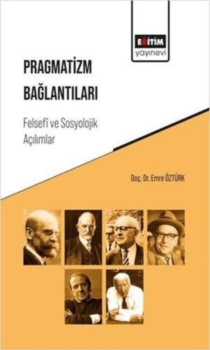 Pragmatizm Bağlantıları: Felsefi Ve Sosyolojik Açılımlar Emre Öztürk