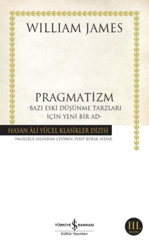 Pragmatizm Bazı Eski Düşünme Tarzları İçin Yeni Bir Ad - Hasan Ali Yüc