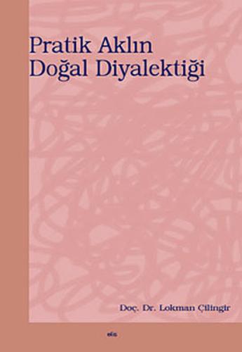 Pratik Aklın Doğal Diyalektiği %20 indirimli Lokman Çilingir