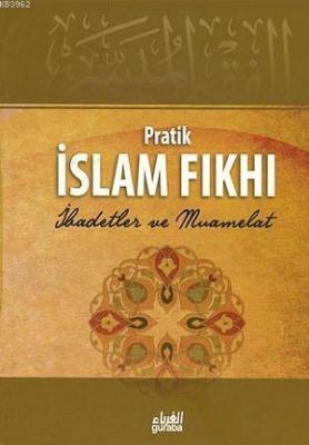 Pratik İslam Fıkhı İbadet ve Muamelat Kolektif