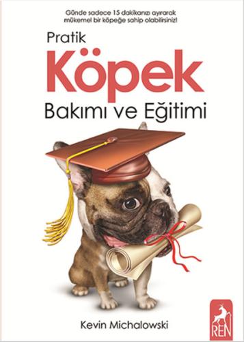 Pratik Köpek Bakımı ve Eğitimi %30 indirimli Kevin Michalowski