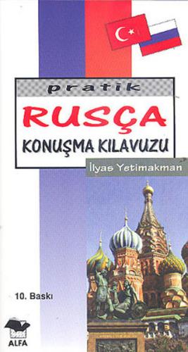 Pratik Rusça Konuşma Kılavuzu - Alfa İlyas Yetimakman