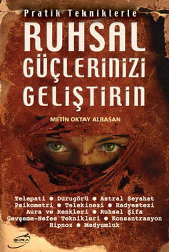 Pratik Tekniklerle Ruhsal Güçlerinizi Geliştirin Metin Oktay Albasan