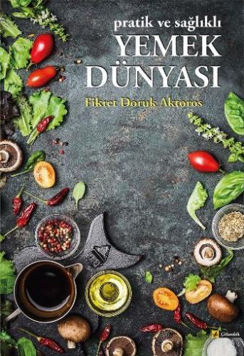 Pratik ve Sağlıklı Yemek Dünyası Fikret Doruk Aktoros