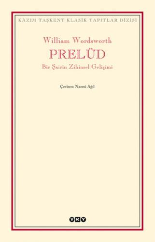 Prelüd - Bir Şairin Zihinsel Gelişimi %18 indirimli William Wordsworth