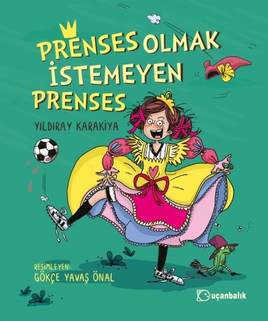 Prenses Olmak İstemeyen Prenses %10 indirimli Yıldıray Karakiya