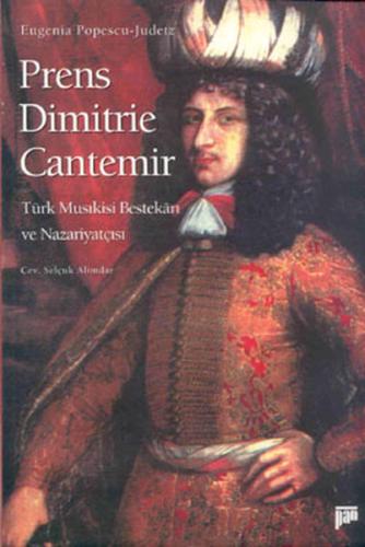 Prince Dimitrie Cantemir / Türk Musıkisi Bestekarı ve Nazariyatçısı Eu