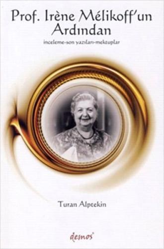 Prof. Irene Melikoff’un Ardından %12 indirimli Turan Alptekin