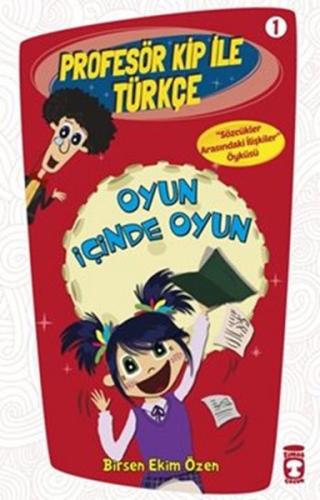 Profesör Kip ile Türkçe 1 - Oyun İçinde Oyun %15 indirimli Birsen Ekim