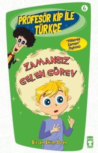 Profesör Kip ile Türkçe 6 - Zamansız Gelen Görev %15 indirimli Birsen 