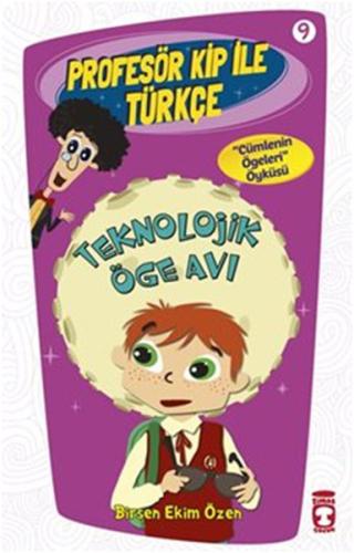 Profesör Kip ile Türkçe 9 - Teknolojik Öge Avı %15 indirimli Birsen Ek