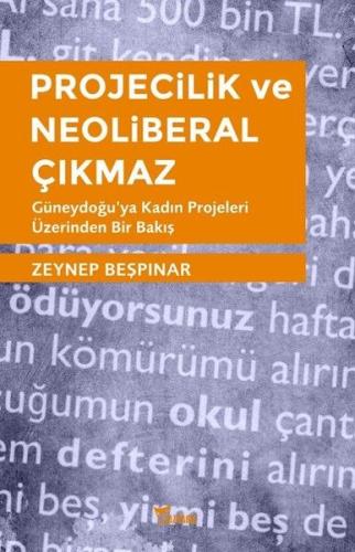 Projecilik ve Neoliberal Çıkmaz %25 indirimli Zeynep Beşpınar