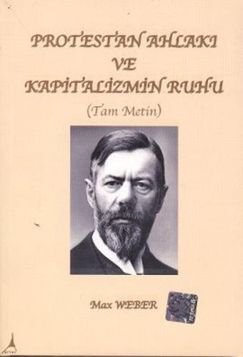 Protestan Ahlakı ve Kapitalizmin Ruhu (Tam Metin) Max Weber