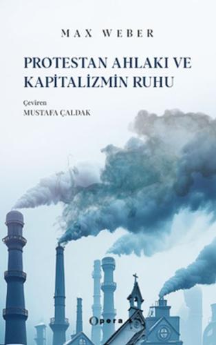 Protestan Ahlakı ve Kapitalizmin Ruhu Max Weber