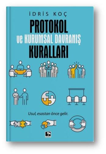 Protokol ve Kurumsal Davranış Kuralları %25 indirimli İdris Koç