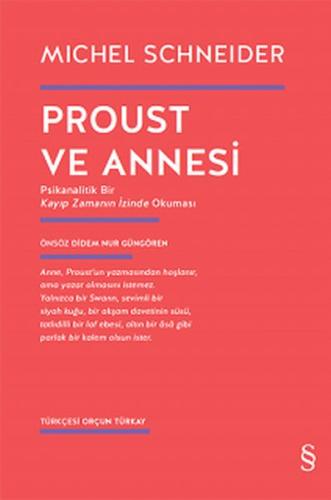 Proust ve Annesi - Psikanalitik Bir Kayıp Zamanın İzinde Okuması %10 i