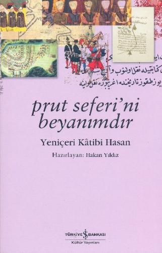 Prut Seferi'ni Beyanımdır - Yeniçeri Katibi Hasan %31 indirimli Hakan 