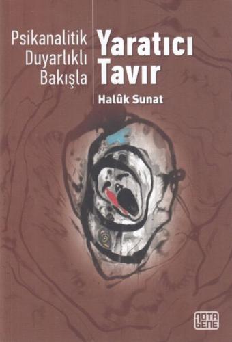 Psikanalitik Duyarlıklı Bakışla-Yaratıcı Tavır Haluk Sunat