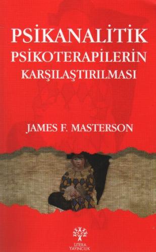 Psikanalitik Psikoterapilerin Karşılaştırılması James F. Masterson