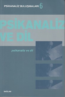 Psikanaliz Buluşmalar 6 - Psikanaliz ve Dil Kolektif