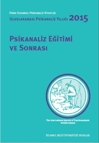 Psikanaliz Eğitimi ve Sonrası Uluslararası Psikanaliz Yıllığı 2015 Kol