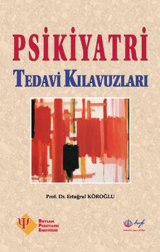 Psikiyatri Tedavi Kılavuzları Ertuğrul Köroğlu