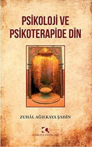 Psikoloji ve Psikoterapide Din Zuhal Ağılkaya Şahin