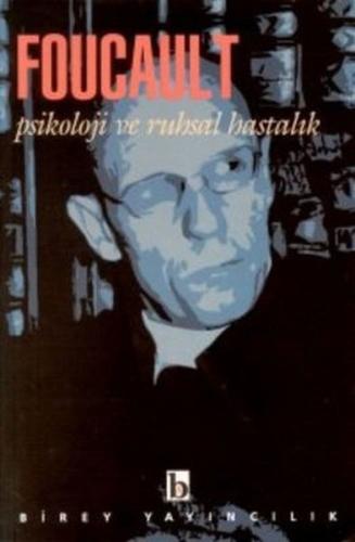 Psikoloji ve Ruhsal Hastalık %17 indirimli Michel Foucault