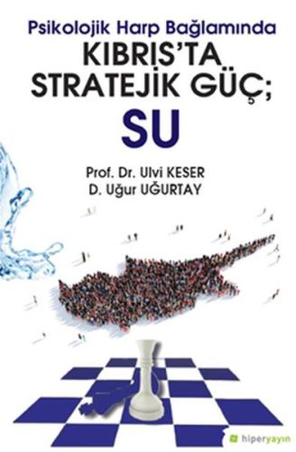 Psikolojik Harp Bağlamında Kıbrıs’ta Stratejik Güç; Su %15 indirimli U