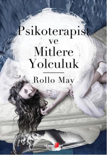 Psikoterapist ve Mitlere Yolculuk %10 indirimli Rollo May