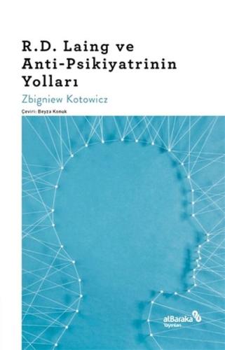 R.D. Laing ve Anti-Psikiyatrinin Yolları %17 indirimli Zbigniew Kotowi