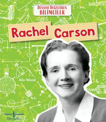 Rachel Carson Dünyayı Değiştiren Bilimciler %31 indirimli Alıx Wood